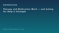 Therapy and Medication Work — and Asking for Help Is Strength