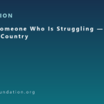Loving Someone Who Is Struggling — From Another Country