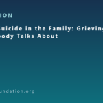 After a Suicide in the Family: Grieving the Loss Nobody Talks About