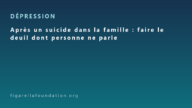 Après un suicide dans la famille : faire le deuil dont personne ne parle