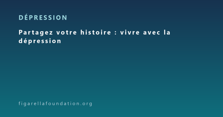 Partagez votre histoire : vivre avec la dépression