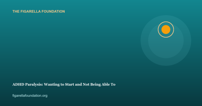 ADHD Paralysis: Wanting to Start and Not Being Able To