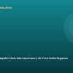 El cerebro rápido: impulsividad, interrupciones y vivir sin botón de pausa