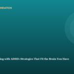 Studying and Working with ADHD: Strategies That Fit the Brain You Have