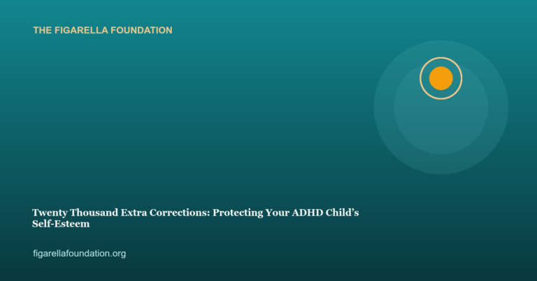 Twenty Thousand Extra Corrections: Protecting Your ADHD Child’s Self-Esteem