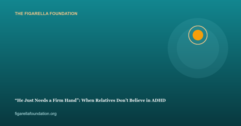 “He Just Needs a Firm Hand”: When Relatives Don’t Believe in ADHD