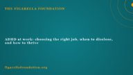 ADHD at work: choosing the right job, when to disclose, and how to thrive
