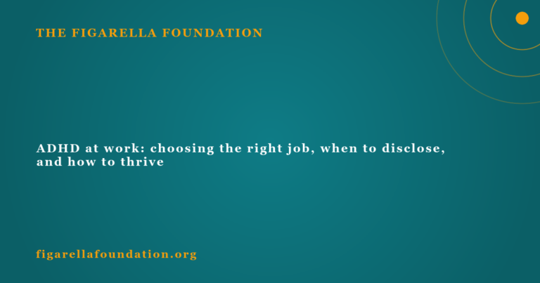 ADHD at work: choosing the right job, when to disclose, and how to thrive