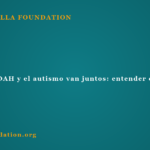 Cuando el TDAH y el autismo van juntos: entender el AuDHD Cuando el TDAH y el autismo van juntos: entender el AuDHD
