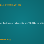 Cómo es de verdad una evaluación de TDAH, en niños y adultos Cómo es de verdad una evaluación de TDAH, en niños y adultos