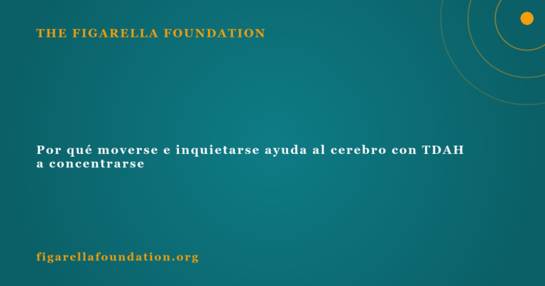 Por qué moverse e inquietarse ayuda al cerebro con TDAH a concentrarse