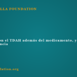 Qué ayuda con el TDAH además del medicamento, y qué dice la evidencia Qué ayuda con el TDAH además del medicamento, y qué dice la evidencia