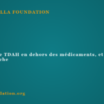Ce qui aide le TDAH en dehors des médicaments, et ce que dit la recherche