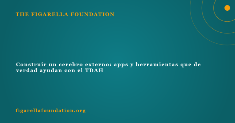 Construir un cerebro externo: apps y herramientas que de verdad ayudan con el TDAH