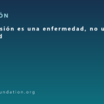 La depresión es una enfermedad, no una debilidad