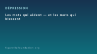 Les mots qui aident — et les mots qui blessent
