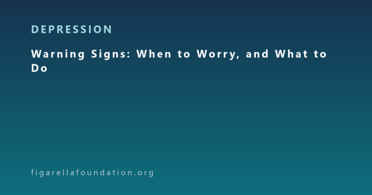 Warning Signs: When to Worry, and What to Do